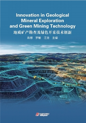 Innovation in Geological Mineral Exploration  and Green Mining Technology