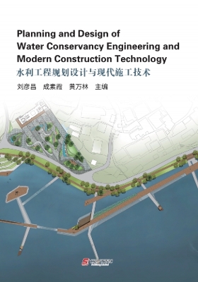 Planning and Design of Water Conservancy Engineering and Modern Construction  Technology