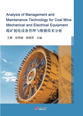 Analysis of Management and Maintenance Technology for Coal Mine Mechanical  and  Electrical Equipment