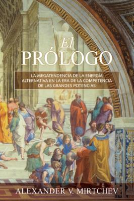 Prólogo: La Megatendencia de la Energía alternativa en la era de la Competencia de  las Grandes Potencias
