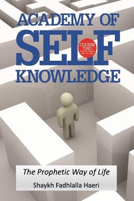 Prophetic Way of Life: Academy of Self Knowledge Course TWO
