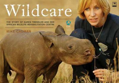 Wildcare: The story of Karen Trendler and her wildlife rehabilitation centre