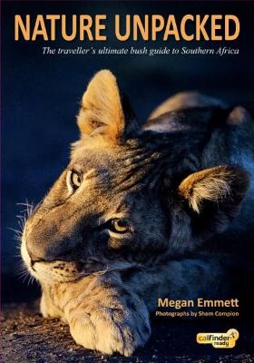 Nature Unpacked: The travellers ultimate bush guide to Southern Africa