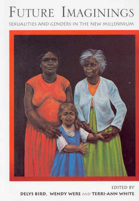 Future Imaginings: Sexualities and Genders in the New Millennium