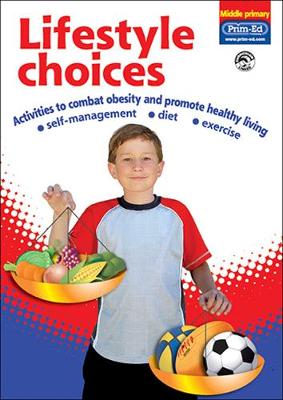 Lifestyle Choices (middle Primary): Activities to Combat Obesity and Promote Healthy Living
