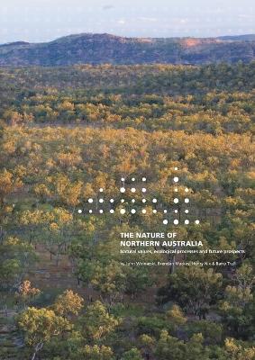 Nature of Northern Australia: Its Natural Values, Ecological Processes and Future Prospects