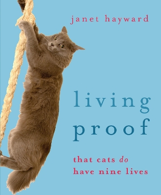 Living Proof: That Cats Do Have Nine Lives 2nd New edition