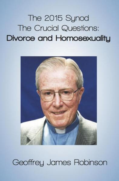 2015 Synod: The Crucial Questions: Divorce and Homosexuality