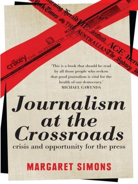 Journalism at the Crossroads: crisis and opportunity for the press