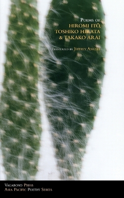 Poems of Hiromi Ito, Toshiko Hirata  & Takako Arai: Asia Pacific Series 9