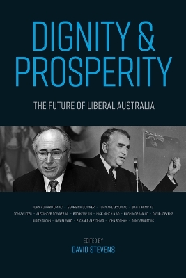 Dignity And Prosperity: The Future Of Liberal Australia: The Future of Liberal Australia