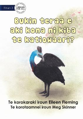 Why the Cassowary Doesn't Fly - Bukin teraa e aki kona ni kiba te katiowaari  (Te Kiribati)