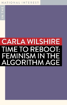 Time to Reboot: Feminism in the Algorithm Age