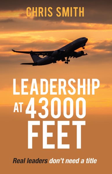 Leadership at 43,000 Feet: Real leaders don't need a title