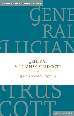 General Lucian K. Truscott: Quite a talent for fighting New edition