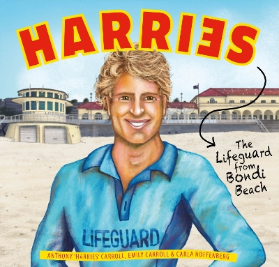 Harries: The lifeguard from Bondi Beach