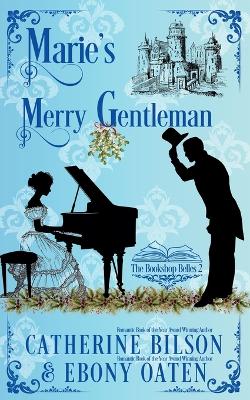 Marie's Merry Gentleman: A Sweet Regency Romance