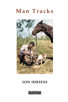 Man Tracks: With the Mounted Police in the Australian Wilds Imprint Classics ed.