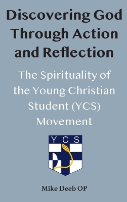 Discovering God Through Action and Reflection: The Spirituality of the Young Christian Student (YCS) Movement