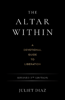 Altar Within: A Devotional Guide to Liberation, Revised 2nd Edition