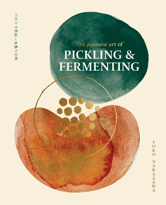 Japanese Art of Pickling & Fermenting: Preserving vegetables and family traditions