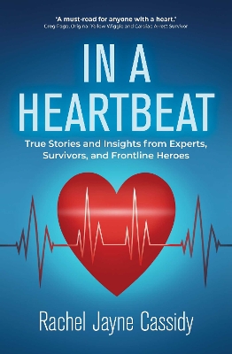 In a Heartbeat: True Stories and Insights from Experts, Survivors, and Frontline Heroes