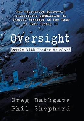 Oversight: New Navigation Discovery Invalidates Commission of Inquiry Findings on the  Loss of Hmas Sydney II