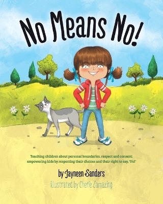No Means No: Teaching children about personal boundaries, respect and consent; empowering  kids by respecting their choices and their right to say, 'No!'