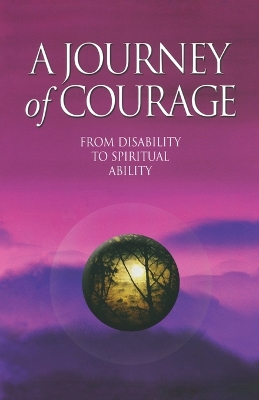 Journey of Courage: From Disability to Spiritual Ability