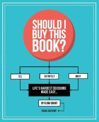 Should I Buy This Book?: Life's hardest decisions made easy by flow chart