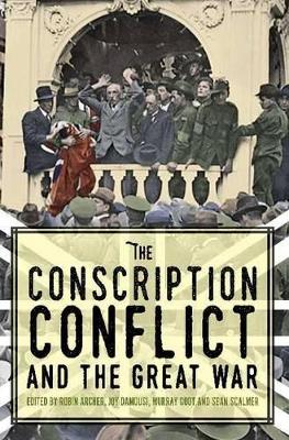 Conscription Conflict and the Great War