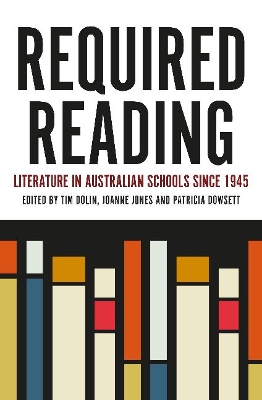 Required Reading: Literature in Australian Schools since 1945