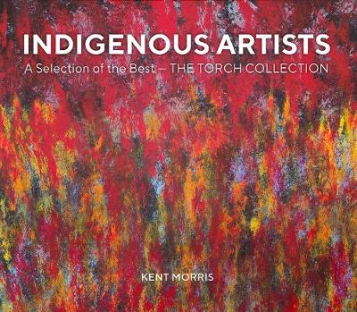 Indigenous Artists: A Selection of the Best - The Torch Collection
