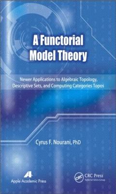 Functorial Model Theory: Newer Applications to Algebraic Topology, Descriptive Sets, and Computing  Categories Topos