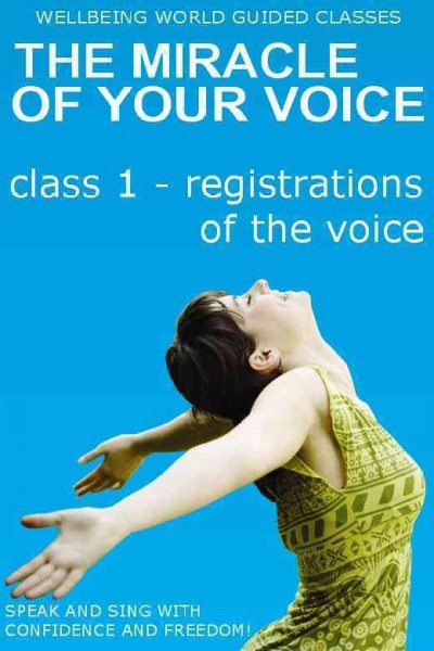 Miracle of Your Voice - Class 1 - Registrations