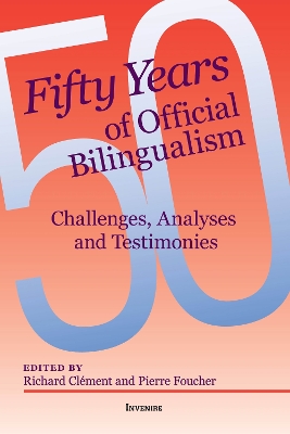 Fifty Years of Official Bilingualism: Challenges, Analyses and Testimonies