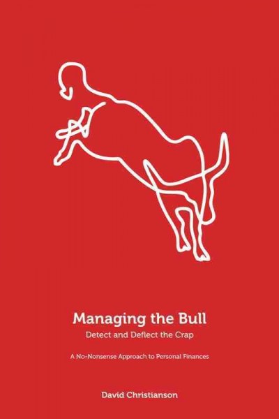 Managing the Bull: Detect and Deflect the Crap: A No-Nonsense Approach to Personal Finance