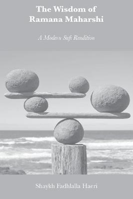 Wisdom of Ramana Maharshi: A Modern Sufi Rendition