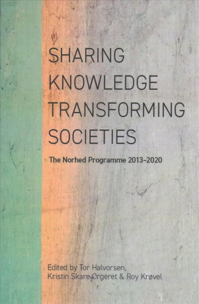 Halvorsen: Sharing Knowledge, Transforming Societi: The Norhed Programme 2013-2020