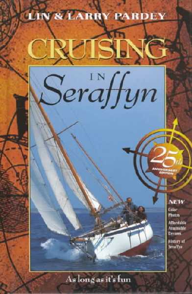 Cruising in Seraffyn 25th Anniversary ed.