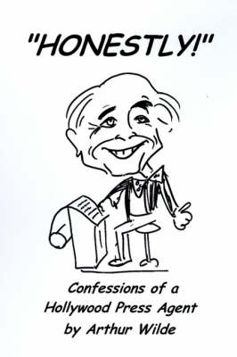Honestly!: Confessions of a Hollywood Press Agent
