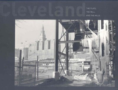 Cleveland: The Flats, the Mill, and the Hills