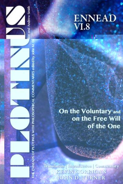 PLOTINUS Ennead VI.8: On the Voluntary and on the Free Will of the One