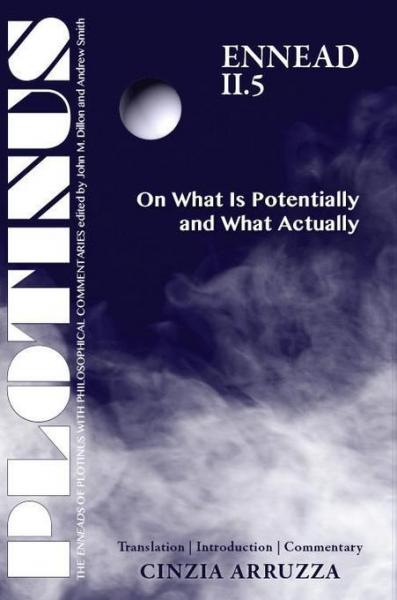 PLOTINUS Ennead II.5 On What Is Potentially and What Actually