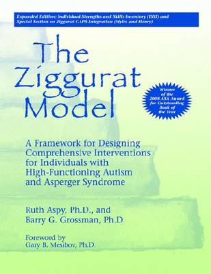 Ziggurat Model: A Framework for Designing Comprehensive Interventions for Individuals with  High-functioning Autism and Asperger Syndrome 2nd Revised edition