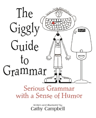 Giggly Guide to Grammar: Serious Grammar with a Sense of Humor