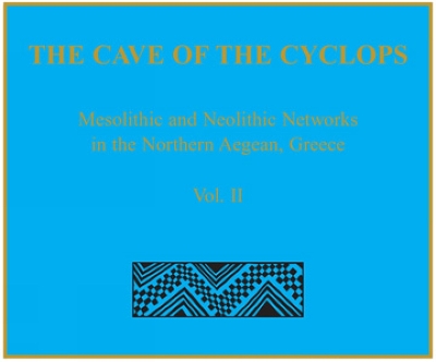 Cave of the Cyclops: Mesolithic and Neolithic Networks in the Northern Aegean, Greece. Volume II:  Bone Tool Industries, Dietary Resources and the Paleoenvironment, and Archeometrical Studies