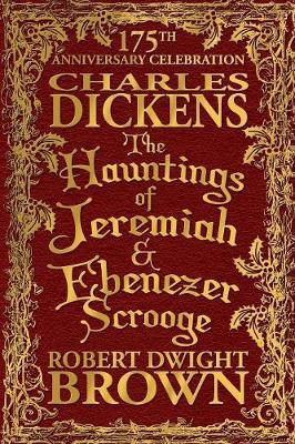 Hauntings of Jeremiah & Ebenezer Scrooge
