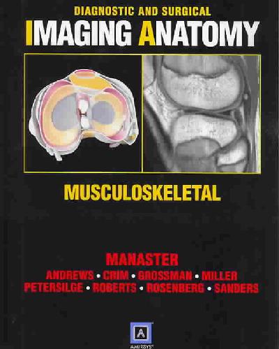 Diagnostic and Surgical Imaging Anatomy: Musculoskeletal: Published by Amirsys®