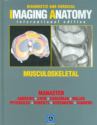 Diagnostic and Surgical Imaging Anatomy: Musculoskeletal (International Edition: Published by Amirsys (R)